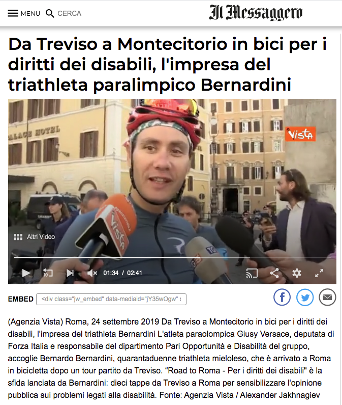 Il Messaggero pubblica una video intervista a Bernardo dal titolo: "Da Treviso a Montecitorio in bici per i diritti dei disabili, l'impresa del triatleta paralimpico Bernardini".