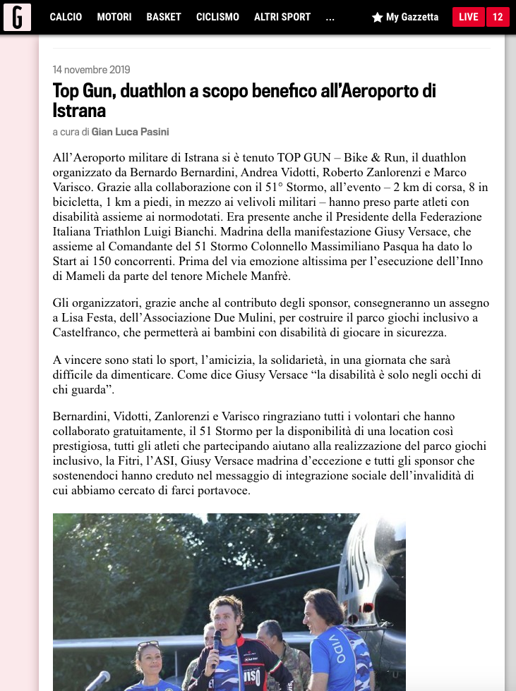 La gazzetta dello sport on line, nella rubrica in coda al gruppo, pubblica un articolo inerente la gara organizzata da Bernardo Bernardini, Andrea Vidotti, Roberto Zanlorenzi dal titolo: "Top Gun, duathlon a scopo benefico all'Aeroporto di Istrana".